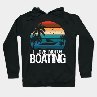 I Love Motorboating Hoodie